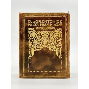 Lorentowicz Jan- Polska pieśń miłosna. Anthologie [reliure de luxe].