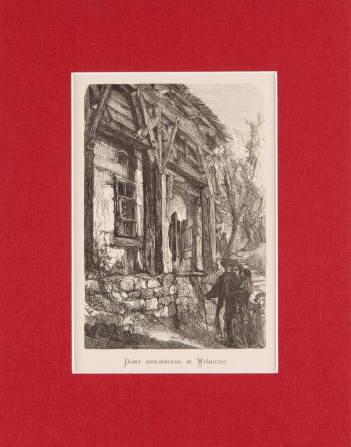 JAN MATEJKO (1838-1893), DOMY DREWNIANE W WIŚNICZU I