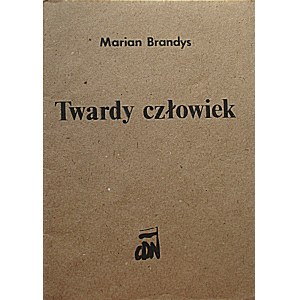 BRANDYS MARIAN. Twardy człowiek. W-wa 1983, maison d'édition CDN. Imprimé à l'insu et sans l'autorisation de l'auteur....