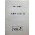 BRANDYS MARIAN. Twardy człowiek. W-wa 1983. Wydawnictwo CDN. Druk bez wiedzy i zgody autora...