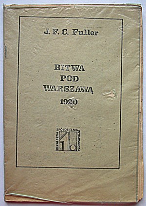 FULLER J. F. C. The Battle of Warsaw 1920, published by the Independent Publishing Cooperative of the 1st...