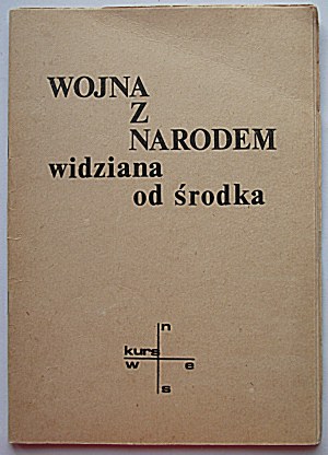 Vojna s národom zvnútra. Rozhovor s bývalým plukovníkom majorom Ryszardom J. Kuklinskim. Vydavateľstvo KURS 1987...