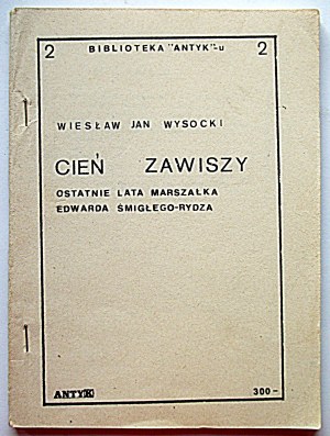 WYSOCKI WIESŁAW JAN. Der Schatten von Zawisza. Die letzten Jahre des Marschalls Edward Śmigły - Rydz. [Herausgeber.] ANTYK 1986 ...