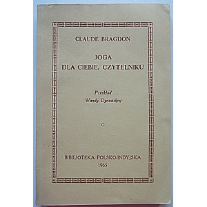 BRAGDON CLAUDE. Yoga for you, the reader. Madras 1955. Bibliothèque polonaise et indienne. Imprimé par S...