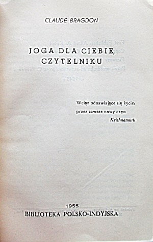 BRAGDON CLAUDE. Yoga per te, il lettore. Madras 1955. la Biblioteca Polacca e Indiana. Stampato da S...