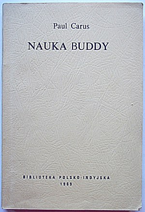 CARUS PAUL. L'insegnamento del Buddha. Madras 1969. Biblioteca polacco-indiana. Pubblicato da Maurice Frydman...