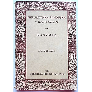 DYNOWSKA WANDA. Pielgrzymka Hinduska w głąb Himalajów oraz Kaszmir. Madras 1959. Biblioteka Polsko - Indyjska...