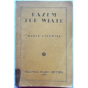 DYNOWSKA WANDA. Together against the wind. Indian poems. Farewell to Poland. From conversations with each other. Banglore 1948...