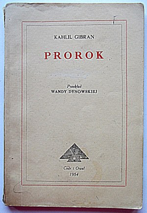 GIBRAN KAHLIL. Prorok. Přeložila Wanda Dynowska. Madras 1954 Nakladatelství Cedr a orel....