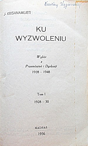 KRISHNAMURTI J. Vers la libération. A selection from speeches and discussions 1928 - 1948 Volume I 1928 - 1930 Madras 1956....