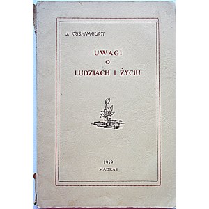 KRISHNAMURTI J. Uwagi o ludziach i życiu. Madras 1959. Printed by S. Venkataraman at the Hind Press...