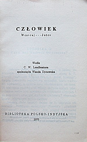 LEADBEATER C. W. Uomo ieri - domani. Wedle [...] interpolato da Wanda Dynowska. Madras 1970...