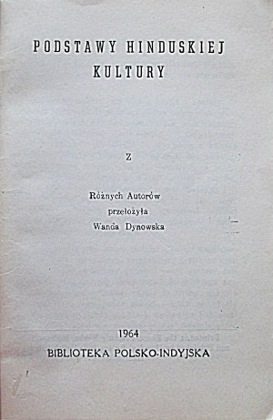 DIE GRUNDLAGEN DER HINDUISTISCHEN KULTUR. Rabindranat Tagore. Ananda Coomaraswami und andere. Madras 1964...