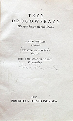 TRI SMEROVNÍKY. Pre tých, ktorí hľadajú Ducha. Pri nohách Majstra (Alcyone). Svetlo na ceste (M.C.)....