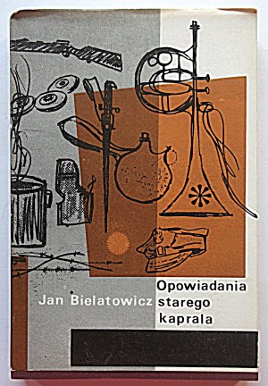 BIELATOWICZ JAN. Príbehy starého kaprála. Vyzdobila Danuta Laskowska. Londýn 1965. vyd.