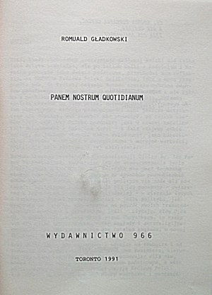 GŁADKOWSKI ROMUALD. Panem nostrum quotidianum. Toronto 1991. Wydawnictwo 966 Stanisław Karpiński...