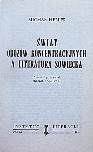 HELLER MICHAEL. The world of concentration camps and Soviet literature. Paris 1974 Literary Institute....