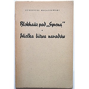 MAŁACZEWSKI EUGENIUSZ. Blokhauz pod “Syreną”. Wielka bitwa narodów. Brema - Hamburg - Lubeka. 1946...