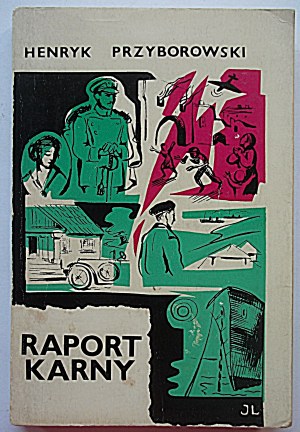 PRZYBOROWSKI HENRYK. Raport karny. Una raccolta di racconti. Londra 1967. Nakł. Fondazione culturale polacca...