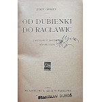 ORWICZ JERZY. Da Dubienka a Racławice. Wodza Narodu Parte II. Con disegni di S. Bagienski...