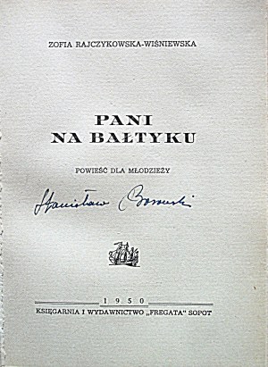 RAJCZYKOWSKA - WIŚNIEWSKA ZOFIA. Pani na Bałtyku. Ein Roman für junge Leute. Sopot 1950...