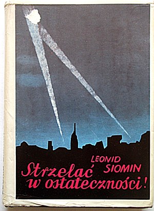 SIOMIN LEONID. Tirer en dernier recours. Traduit par Robert Korybut Daszkiewicz...