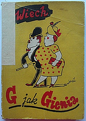 WIECH ( STEFAN WIECHECKI). G - jak Gienia. Kattowitz 1948. AWIR Verlag. Druck. Nr. 5 