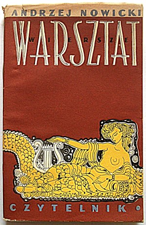 NOWICKI ANDRZEJ. Warsztat. Wiersze. W-wa 1957. Wyd. S. W. “Czytelnik” . Druk. Zakł. Graf...