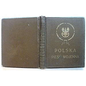 POLSKA PIEŚŃ WOJENNA. Une anthologie de la poésie polonaise de l'année de la Grande Guerre. Grâce aux efforts de la délégation de Lviv de l'Association polonaise...