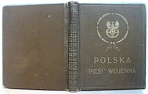 POLSKA PIEŚŃ WOJENNA. Une anthologie de la poésie polonaise de l'année de la Grande Guerre. Grâce aux efforts de la délégation de Lviv de l'Association polonaise...