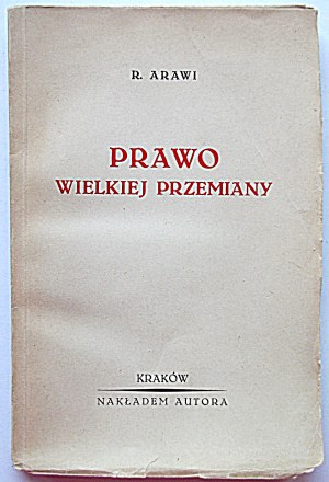 ARAWI R. [ Naprawdę WACŁAW JARRA]. Prawo wielkiej przemiany. Kraków [1931]. Nakładem Autora. Druk Przemysłowa...