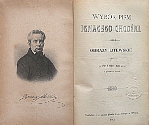 IGNACY CHODŹKO. A selection of Ignacy Chodźko's Writings. Pictures of Lithuania. New edition. With a portrait of the author. Vilnius 1903...