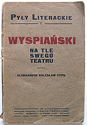 CYPS ALEXANDER BOLESŁAW: Wyspiański on the background of his theater. Written [...]. Lodz 1921. outl...