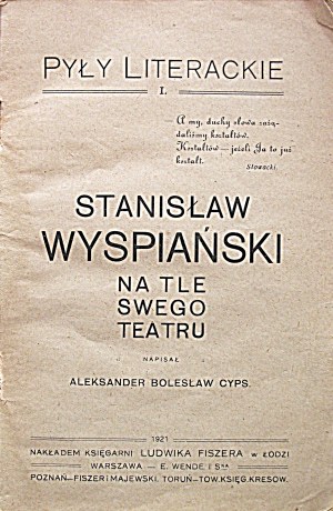 CYPS ALEKSANDER BOLESŁAW: Wyspiański sullo sfondo del suo teatro. Scritto da [...]. Lodz 1921. Nakł...