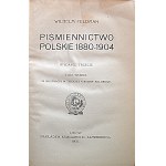 FELDMAN WILHELM. Piśmiennictwo polskie 1880 - 1904. Tom I - IV ( w dwuch voluminach). Wydanie trzecie...