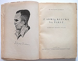 JACOBSON WOJCIECH. S Kluckovou armádou do Paríža. Pamiętnik lekarza - Polaka. Toruń 1934. Nakł. Autor. Vytlačil...