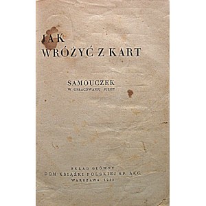 JUZMA. Comment deviner à partir des cartes. Samouczek w opracowaniu Juzmy. W-wa 1933. Dom Książki Polskiej Sp. Akc. Druk. F...