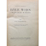 TADEUSZ KORZON. Histoire des guerres et du militarisme en Pologne. Volumes I - III. Volume I. L'époque d'avant la partition...