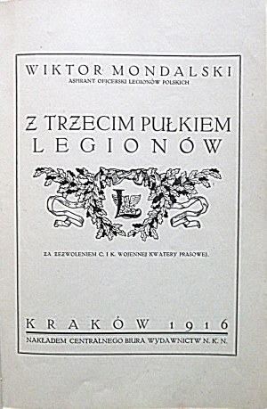 MONDALSKI WIKTOR. Mit dem 3. Regiment der polnischen Legionen. Kraków 1916. Nakładem Centralnego Biura Wydawnictw N.K.N...