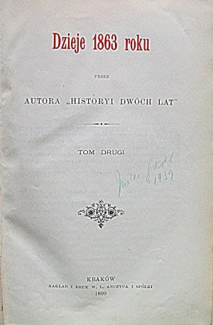 [PRZYBOROWSKI WALERY]. Dzieje 1863 roku. Przez Autora “Historyi dwóch lat”. Tom drugi. Kraków 1899...