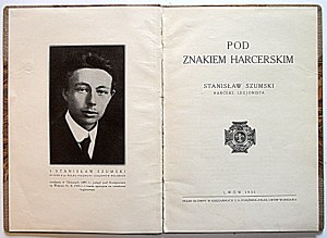 SZUMSKI STANISŁAW. Pod znakiem harcerskim. Lwów 1935. Skład główny i druk w Księgarniach S.A...