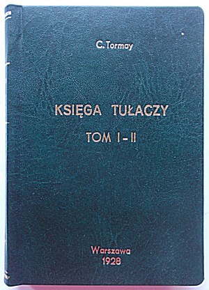 TORMAY CECYLJA. Księga tułaczy. Notatki z 1918 - 1919 R. Tom I - II. W-wa 1928. Bibljoteka Domu Polskiego...