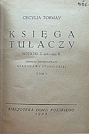 TORMAY CECYLJA. Księga tułaczy. Notatki z 1918 - 1919 R. Tom I - II. W-wa 1928. Bibljoteka Domu Polskiego...