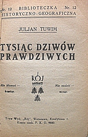 TUWIM JULJAN. Tysiąc dziwów prawdziwych. W-wa [1925]. T-wo Wyd. “Rój”. Druk. Zakł. Graf. “Drukarnia Polska”...