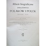 ALBUM BIOGRAPHIQUE DE PERSONNALITÉS POLONAISES ET POLONAISES DU XIXE SIÈCLE. Publié grâce aux efforts et à la diffusion de Marya Chełmońska...