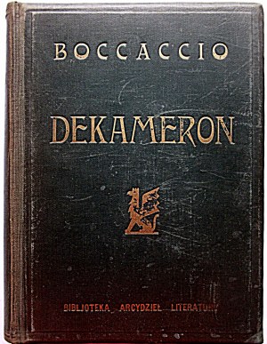 BOCCACCIO GIOVANNI. Dekameron. Kompletní vydání sta novel. Přeloženo z italštiny...