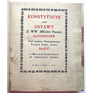 CONSTITUTIONS or STATUTES JJ. WW. JMCiów Panien KANONICZE. Under the title of the Immaculate Conception of the Most...