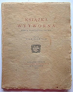 LAM STANISŁAW - Le livre de Wytworna. Rzecz o estetyce druku. Écrit par [...].W-wa 1922....