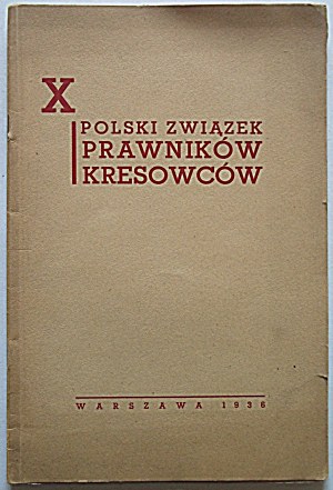 ASSOCIAZIONE POLACCA DEGLI AVVOCATI DI FRONTIERA. W-wa 1936 [Pubblicato dall'Associazione per il suo 10° anniversario]. Stampa. Zakł...