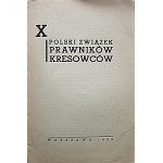 POLSKI ZWIĄZEK PRAWNIKÓW KRESOWCÓW. W-wa 1936. [Wydane przez Związek na X rocznicę istnienia]. Druk. Zakł...